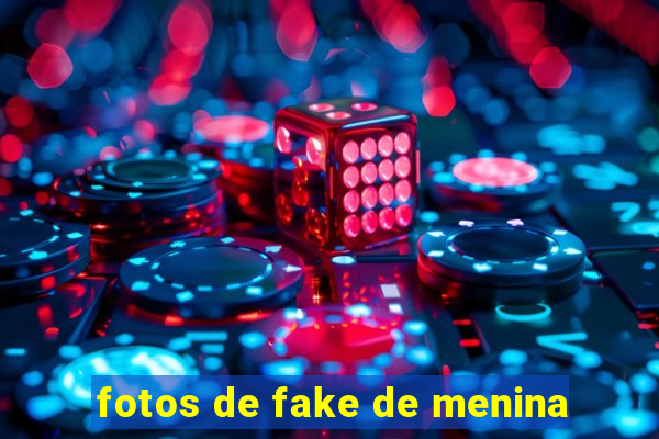 fotos de fake de menina